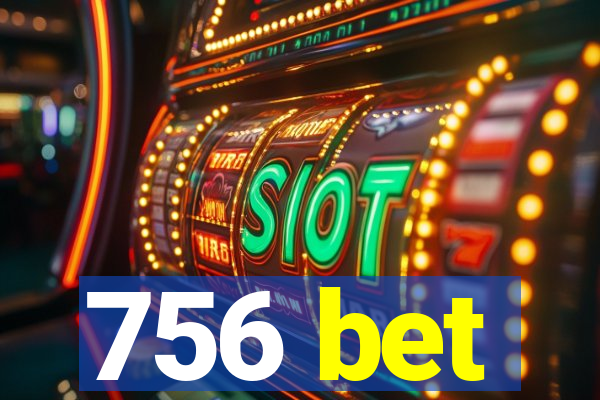 756 bet